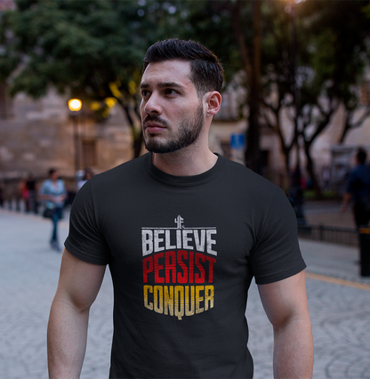 BELIEVE PERSIST CONQUER