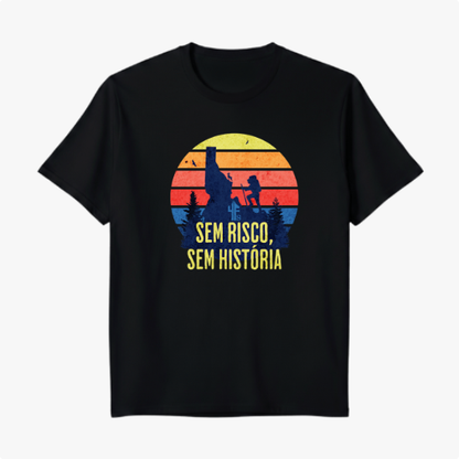 SEM RISCO SEM HISTÓRIA