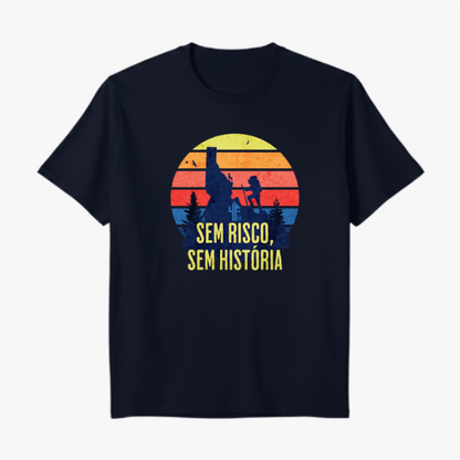 SEM RISCO SEM HISTÓRIA